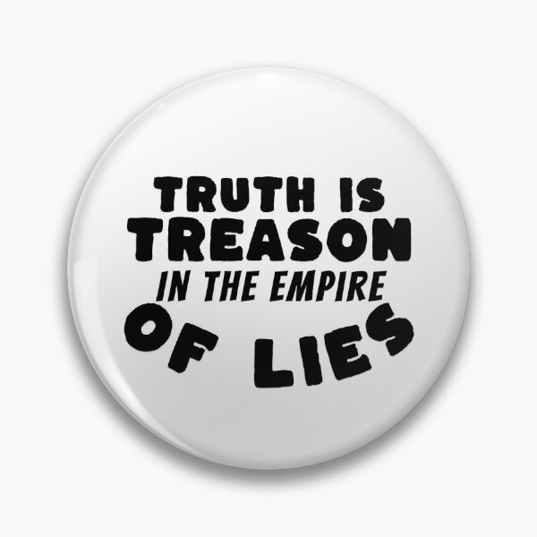 Item preview, truth is treason in an empire of lies Quote Politic  designed and sold by CeliaZnx.