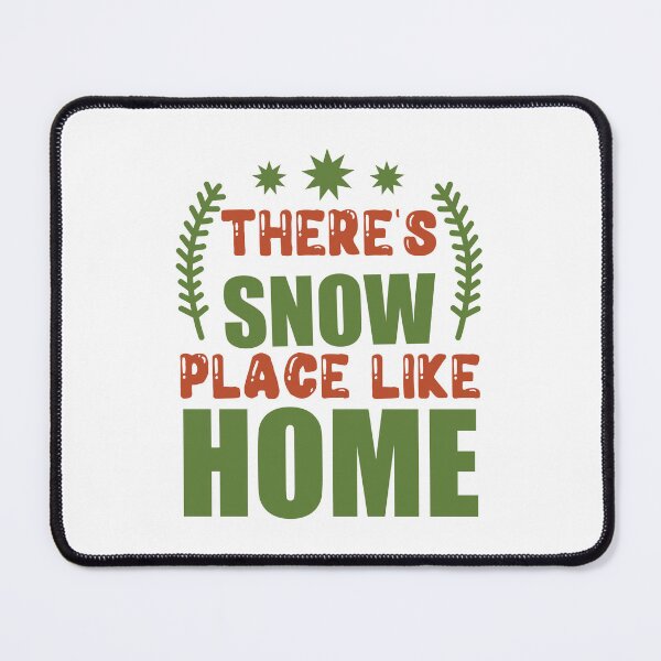 Item preview, There's Snow Place Like Home - Cute Winter Pun Slogan designed and sold by FuzionRaptor.