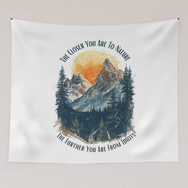 Item preview, Funny Hiking - The Closer You Are To Nature The Further You Are From Idiots designed and sold by ketkacreations.