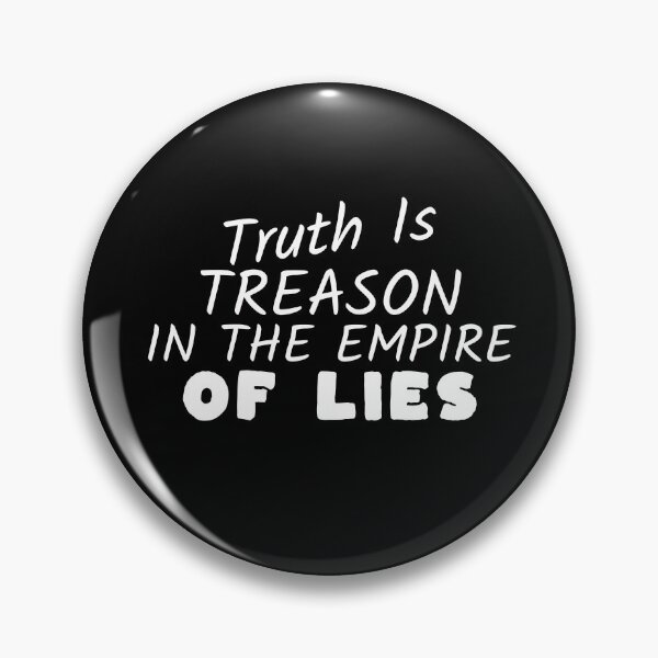 Item preview, Truth is treason in an empire of lies Political Protest designed and sold by CeliaZnx.
