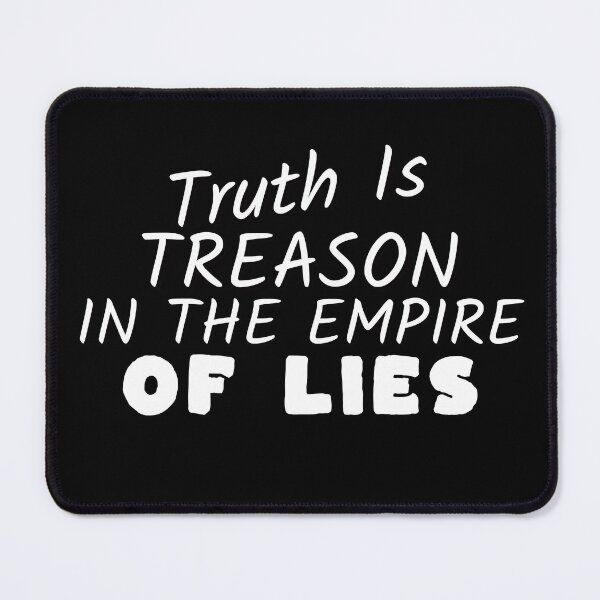Item preview, Truth is treason in an empire of lies Political Protest designed and sold by CeliaZnx.