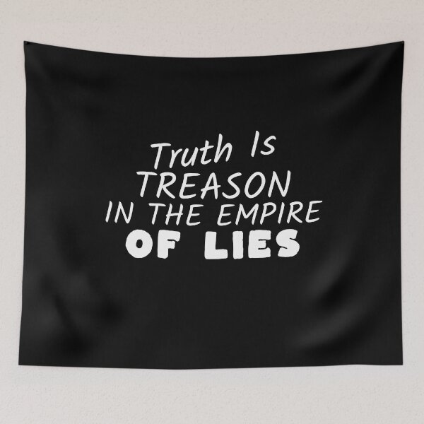 Item preview, Truth is treason in an empire of lies Political Protest designed and sold by CeliaZnx.