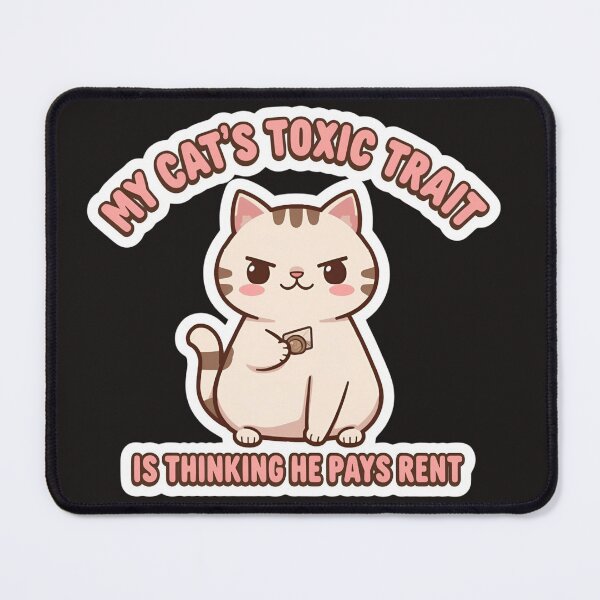 Item preview, My Cat’s Toxic Trait Is Thinking He Pays Rent – Funny Cat Meme Kawaii Design designed and sold by EchopawCo.