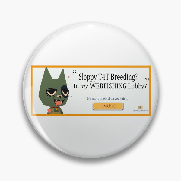 Item preview, Sloppy T4T breeding in my webfishing lobby? designed and sold by Stupid Sluts Club.
