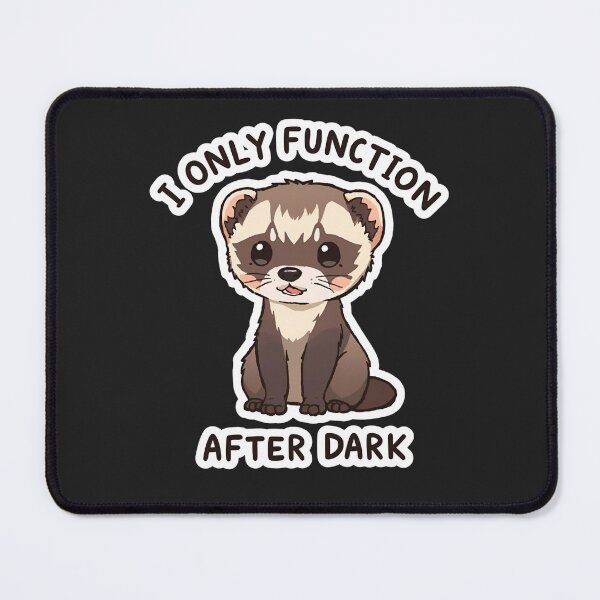Item preview, I Only Function After Dark – Cute Ferret Night Mode Design designed and sold by EchopawCo.