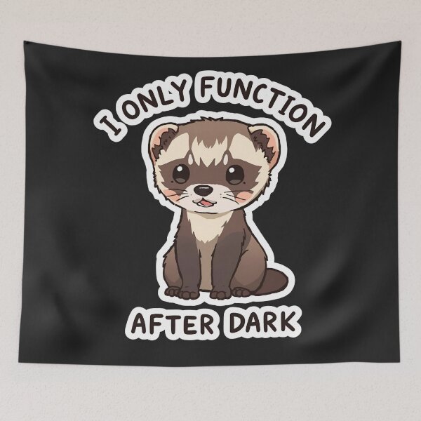 Item preview, I Only Function After Dark – Cute Ferret Night Mode Design designed and sold by EchopawCo.
