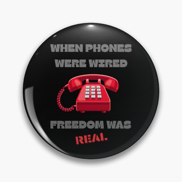 Item preview, Retro Freedom Gift – When Phones Were Wired, Freedom Was Real designed and sold by BLAKZONE.