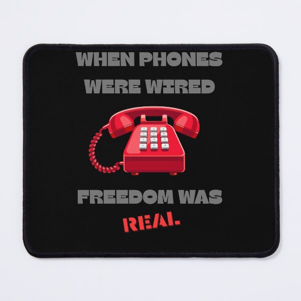 Item preview, Retro Freedom Gift – When Phones Were Wired, Freedom Was Real designed and sold by BLAKZONE.