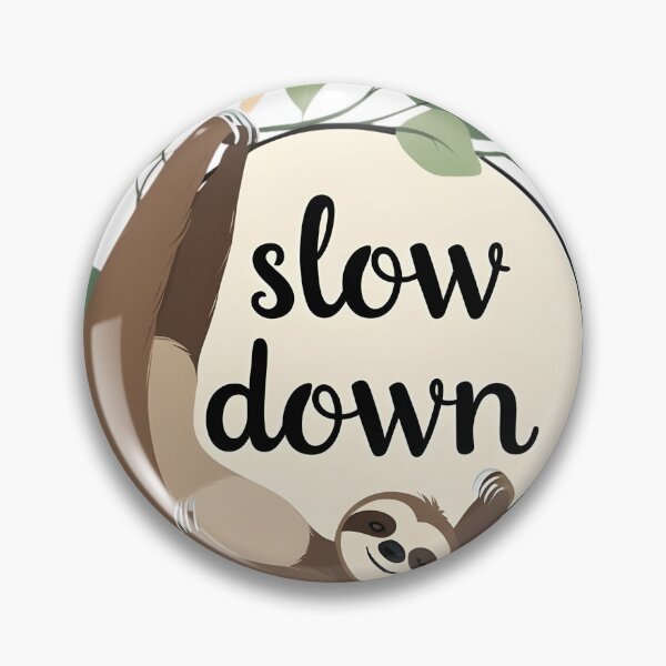 Item preview, Slow Down Sloth Quote Motivation designed and sold by hawai3000.