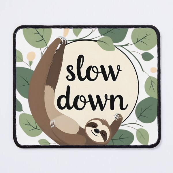 Item preview, Slow Down Sloth Quote Motivation designed and sold by hawai3000.