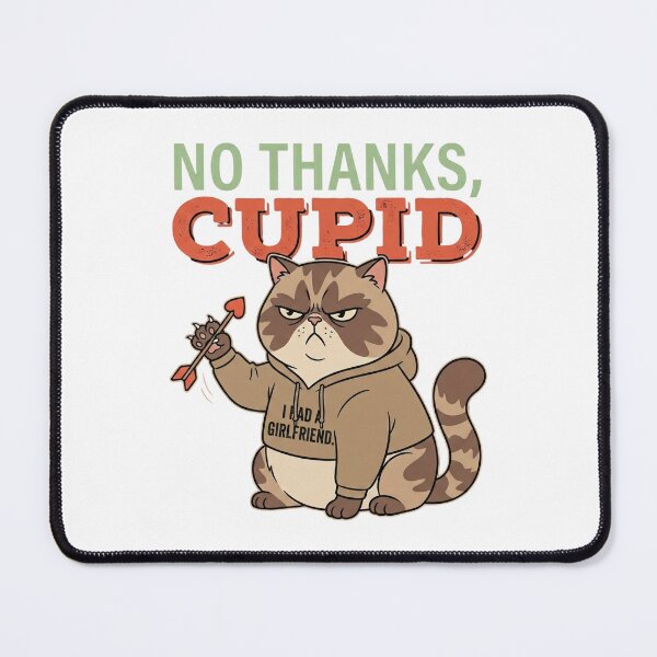 Item preview, No Thanks Cupid I Had A Girlfriend Funny Fat Cat designed and sold by chattsuede.