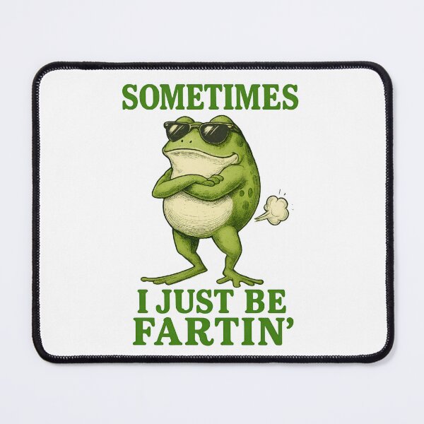 Item preview, Sometimes I Just Be Fartin' Frog designed and sold by gear-posters.