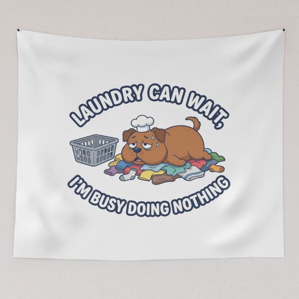 Item preview, Laundry Can Wait I'm Busy Doing Nothing Funny Lazy Dog designed and sold by chattsuede.