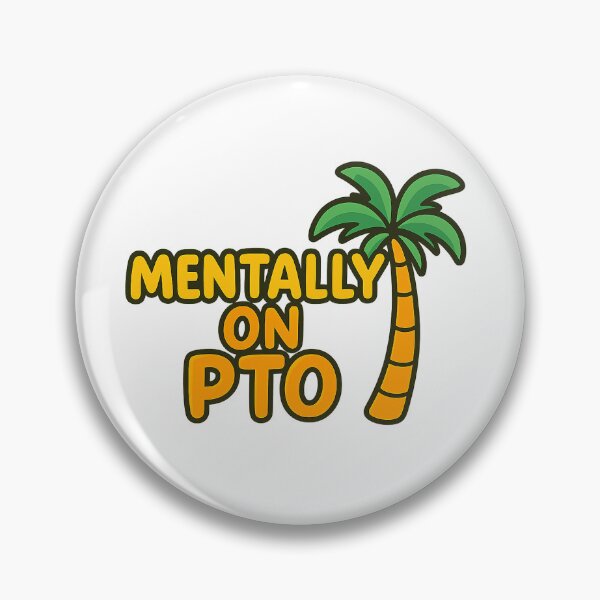 Item preview, Mentally On PTO Funny Work Humor designed and sold by LizardDesigns13.