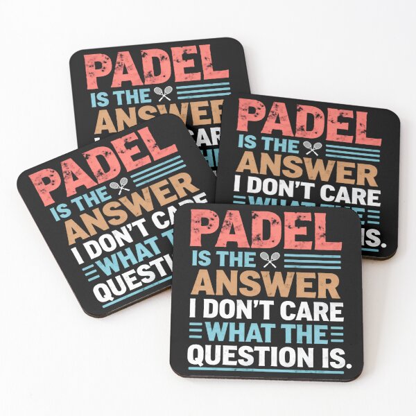 Item preview, Padel is the answer I don't care what the question is funny saying designed and sold by HumansStuck12.
