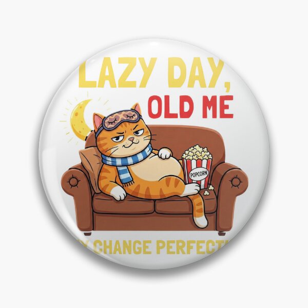 Item preview, Lazy Day Old Me Why Change Perfection Funny Cat designed and sold by chattsuede.
