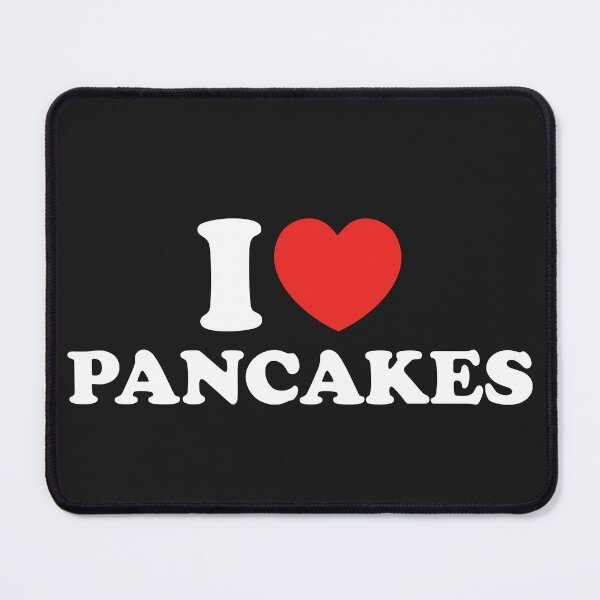Item preview, I Love Pancakes designed and sold by shitpostee.