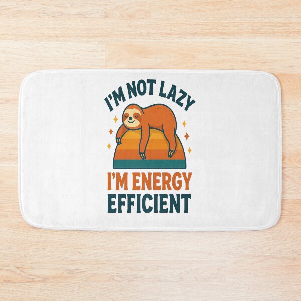 Item preview, I’m Not Lazy, Energy Efficient Sloth Funny designed and sold by AntonioJ8.