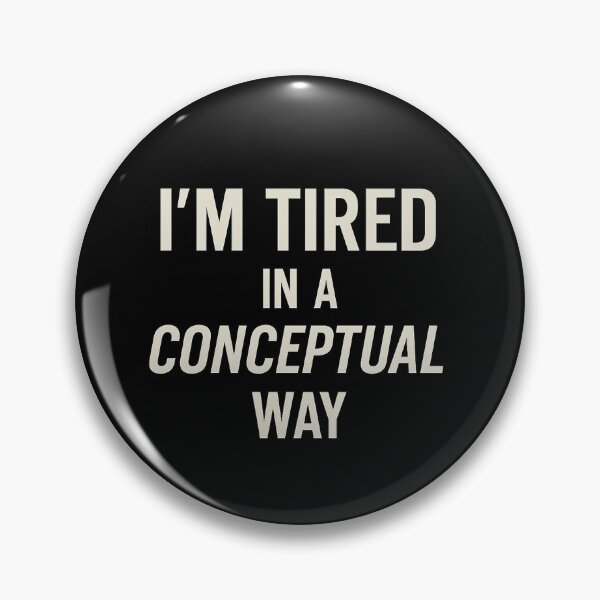 Item preview, I’m Tired in a Conceptual Way – Minimalist Quote Typography with Subtle Gradient Aesthetic designed and sold by AddictiveDesign.