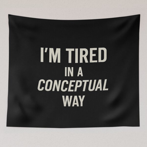 Item preview, I’m Tired in a Conceptual Way – Minimalist Quote Typography with Subtle Gradient Aesthetic designed and sold by AddictiveDesign.
