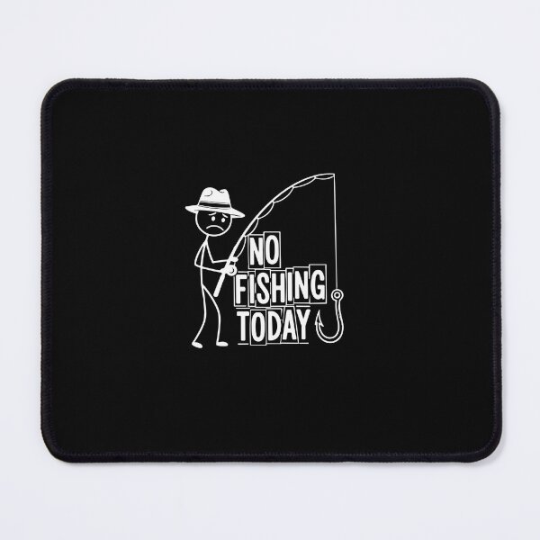 Item preview, No Fishing Today, Funny Sad Stickfigure Fisher Angler designed and sold by PopStars1993.