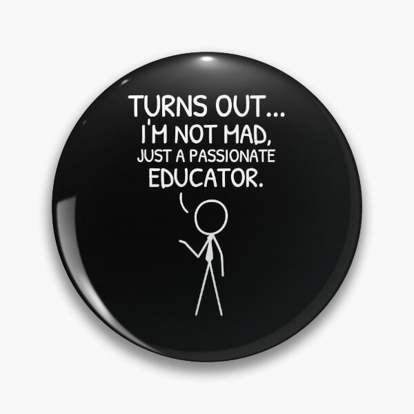 Item preview, XKCD Not Mad Just Passionate Educator Comic designed and sold by AnnSign.