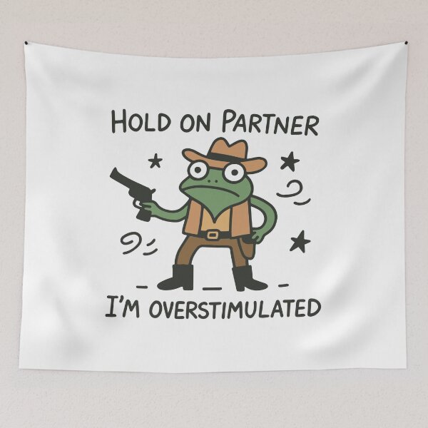 Item preview, hold on partner im overstimulated Cowboy Frog Funny Meme designed and sold by gunaone-design.