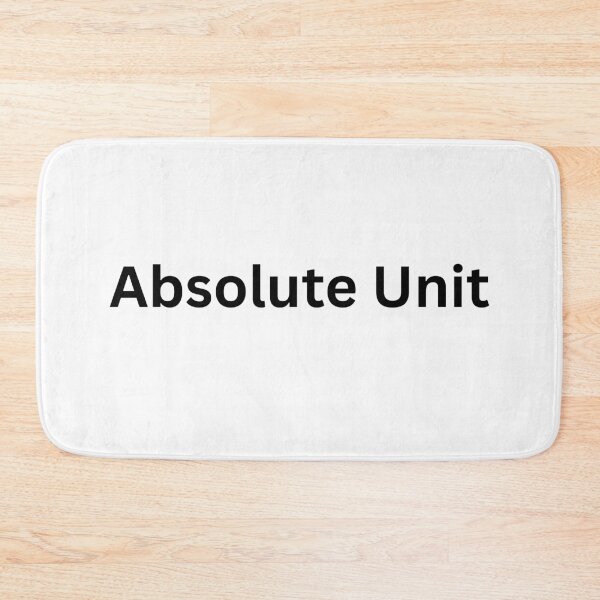 Item preview, Absolute Unit designed and sold by TorsoMachine.