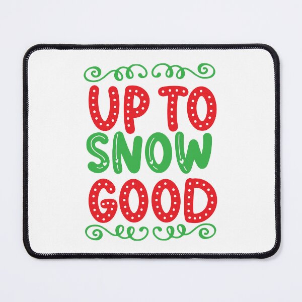 Item preview, Up To Snow Good - Naughty Christmas Winter Pun designed and sold by FuzionRaptor.