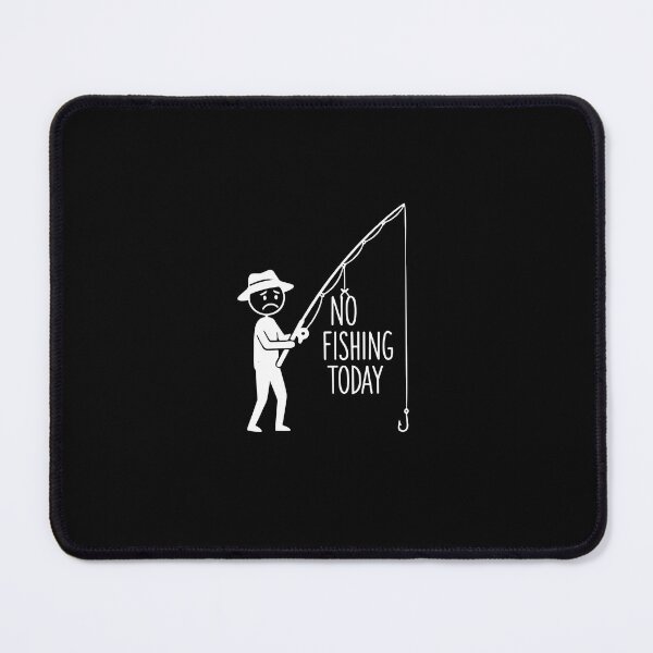 Item preview, No Fishing Today, Funny Sad Stickfigure Fisher Angler designed and sold by PopStars1993.