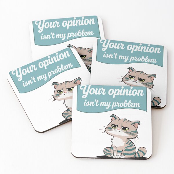 Item preview, Your Opinion Isn’t My Problem - cat designed and sold by Stefrait-7.