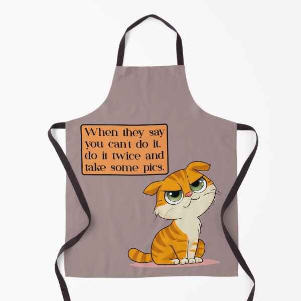 Item preview, When They Say You Can’t Do It, Do It Twice and Take some Pics designed and sold by Stefrait-7.