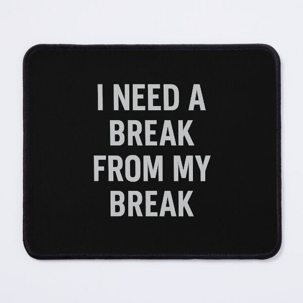 Item preview, I Need a Break From My Break – Minimalist Burnout Quote Typography Design on Black Background designed and sold by AddictiveDesign.