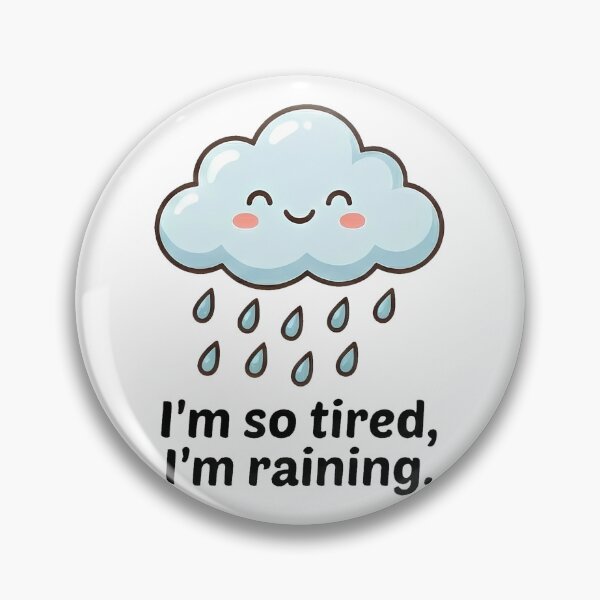 Item preview, Cute Tired Cloud Raining Funny Quote designed and sold by k3rstman1.