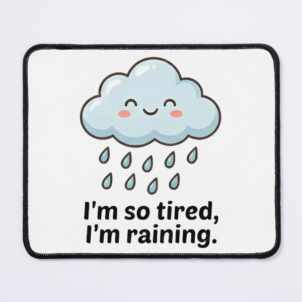 Item preview, Cute Tired Cloud Raining Funny Quote designed and sold by k3rstman1.