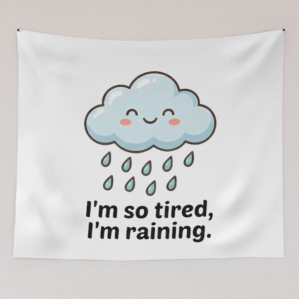 Item preview, Cute Tired Cloud Raining Funny Quote designed and sold by k3rstman1.