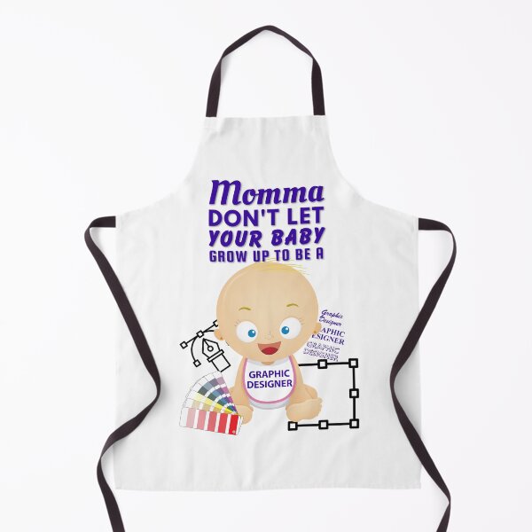 Item preview, Momma Don’t Let Your Baby Grow Up to Be a Graphic Designer designed and sold by SnarkSharks.