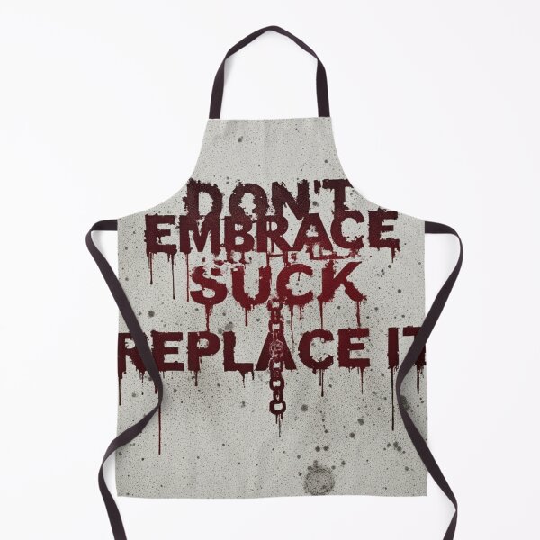 Item preview, DON'T EMBRACE THE SUCK / REPLACE IT - Grunge Motivational Typography Design designed and sold by David R Sawin The Architects Of Eden.