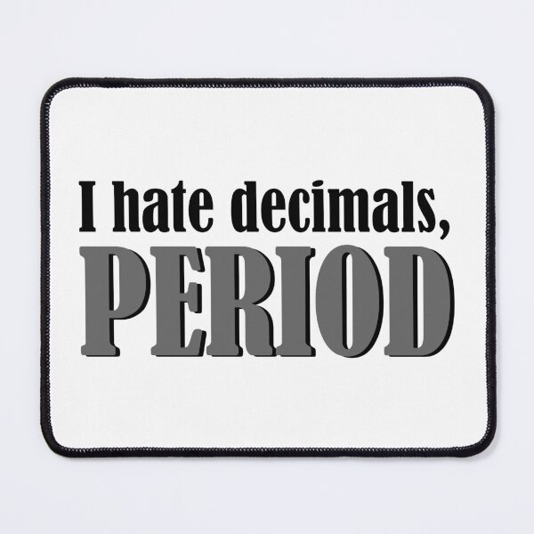 Item preview, I hate decimals designed and sold by Nickb22.