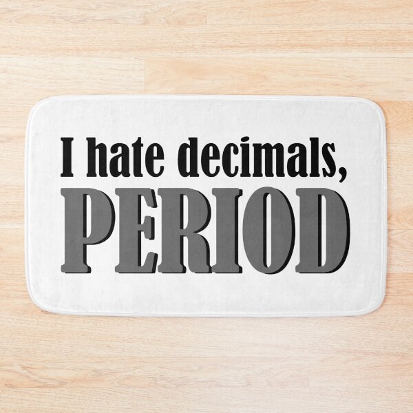 Item preview, I hate decimals designed and sold by Nickb22.