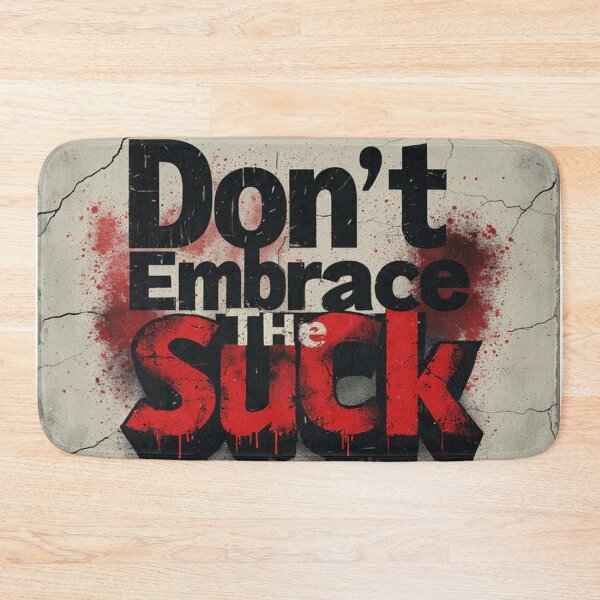 Item preview, Don't Embrace The Suck Grunge Motivational Typography designed and sold by David R Sawin The Architects Of Eden.