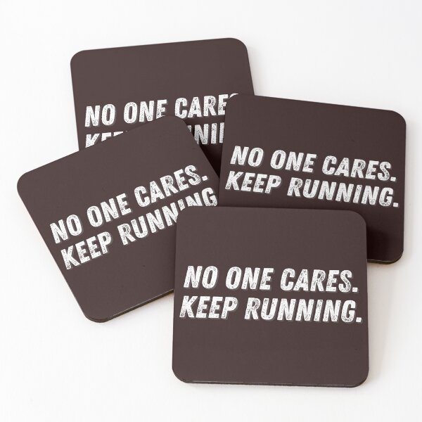 Item preview, No One Cares. Keep Running. designed and sold by More ER Tee's.