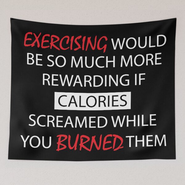 Item preview, Exercising Would Be So Much More Rewarding If Calories Screamed While You Burned Them designed and sold by KetoVoreApparel.