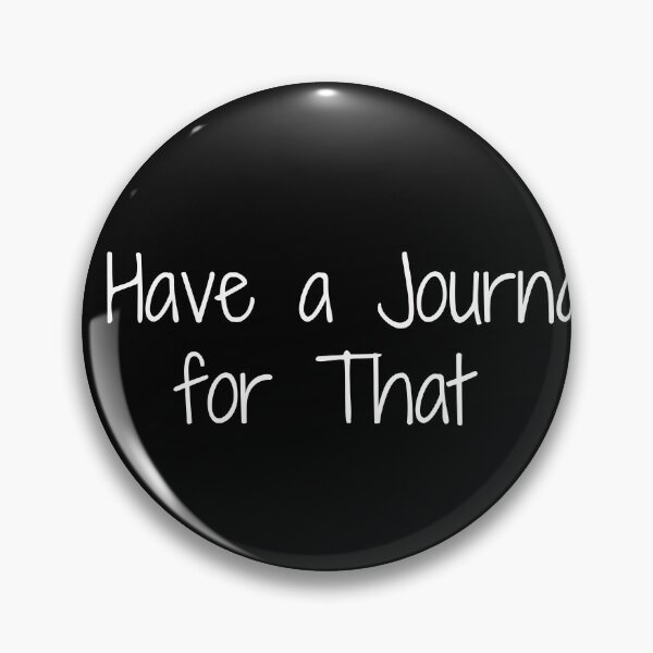 Item preview, I Have a Journal for That designed and sold by Ninjacatoff.