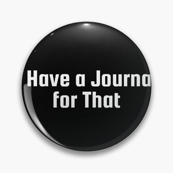 Item preview, I Have a Journal for That designed and sold by Ninjacatoff.