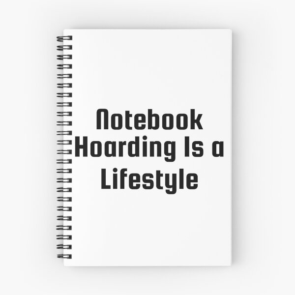 Item preview, Notebook Hoarding Is a Lifestyle designed and sold by Ninjacatoff.