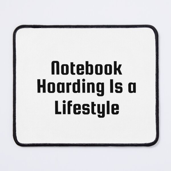 Item preview, Notebook Hoarding Is a Lifestyle designed and sold by Ninjacatoff.