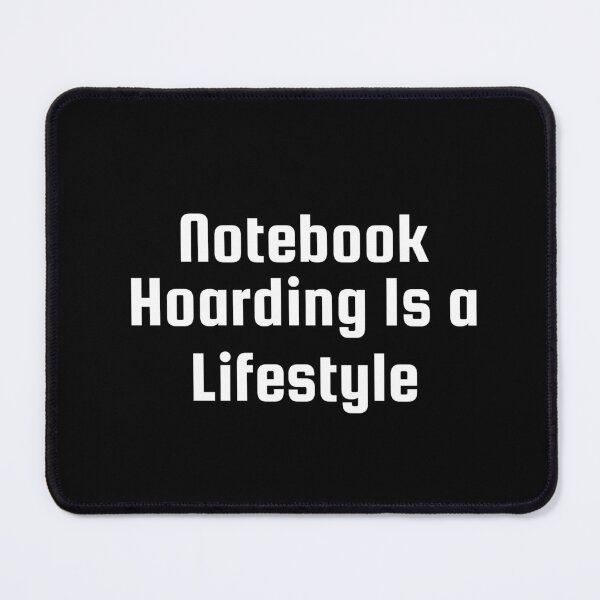 Item preview, Notebook Hoarding Is a Lifestyle designed and sold by Ninjacatoff.