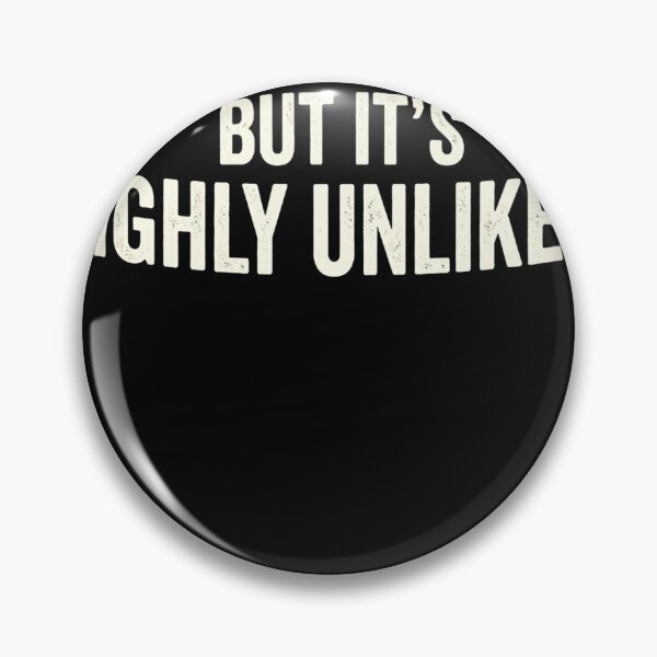 Item preview, I Might Be Wrong But It's Highly Unlikely Sarcastic Humor designed and sold by SofenArt.