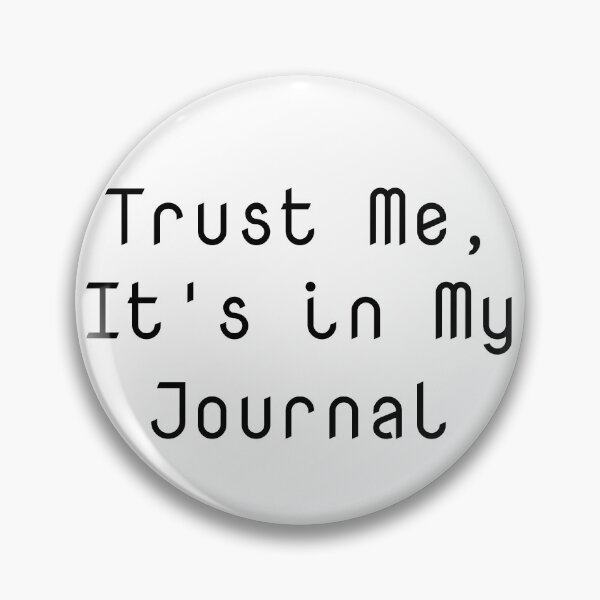 Item preview, Trust Me, It's in My Journal designed and sold by Ninjacatoff.